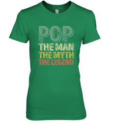 Pop The Man The Myth The Legend Father's Day Women's Premium T-Shirt