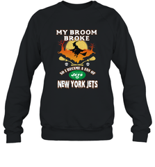 Broom Broke So I Became A fan of New York Jets  NFL Halloween Costume Crewneck Sweatshirt Crewneck Sweatshirt - belovedtshirt