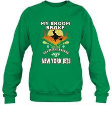 Broom Broke So I Became A fan of New York Jets  NFL Halloween Costume Crewneck Sweatshirt Crewneck Sweatshirt - belovedtshirt