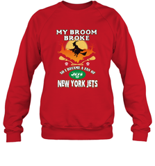 Broom Broke So I Became A fan of New York Jets  NFL Halloween Costume Crewneck Sweatshirt Crewneck Sweatshirt - belovedtshirt