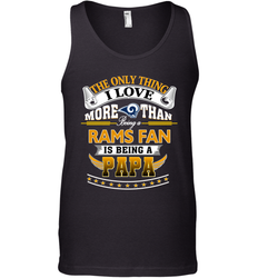 NFL The Only Thing I Love More Than Being A Los Angeles Rams Fan Is Being A Papa Football Men's Tank Top