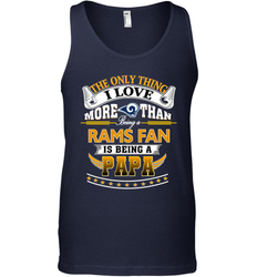 NFL The Only Thing I Love More Than Being A Los Angeles Rams Fan Is Being A Papa Football Men's Tank Top