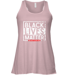 Say Black Lives Matter and No To Racism Human Rights Slogan Women's Racerback Tank Women's Racerback Tank - belovedtshirt