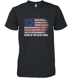Patriotic 1776 Tee Respect the Flag Stand up for Betsy Ross Men's Premium T-Shirt