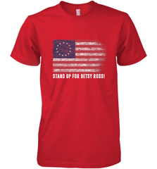 Patriotic 1776 Tee Respect the Flag Stand up for Betsy Ross Men's Premium T-Shirt Men's Premium T-Shirt - belovedtshirt