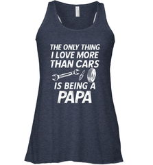 The only thing I love more than Cars is Being a Papa Funny Women's Racerback Tank Women's Racerback Tank - belovedtshirt