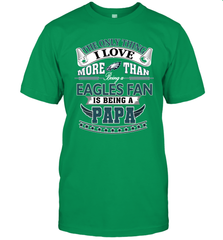 NFL The Only Thing I Love More Than Being A Philadelphia Eagles Fan Is Being A Papa Football Men's T-Shirt Men's T-Shirt - belovedtshirt