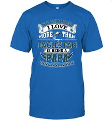 NFL The Only Thing I Love More Than Being A Philadelphia Eagles Fan Is Being A Papa Football Men's T-Shirt Men's T-Shirt - belovedtshirt