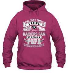 NFL The Only Thing I Love More Than Being A Oakland Raiders Fan Is Being A Papa Football Hooded Sweatshirt Hooded Sweatshirt - belovedtshirt