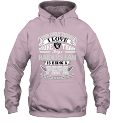 NFL The Only Thing I Love More Than Being A Oakland Raiders Fan Is Being A Papa Football Hooded Sweatshirt Hooded Sweatshirt - belovedtshirt