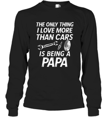 The only thing I love more than Cars is Being a Papa Funny Long Sleeve T-Shirt Long Sleeve T-Shirt - belovedtshirt