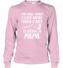 The only thing I love more than Cars is Being a Papa Funny Long Sleeve T-Shirt Long Sleeve T-Shirt - belovedtshirt