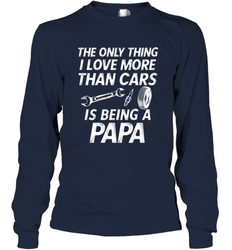 The only thing I love more than Cars is Being a Papa Funny Long Sleeve T-Shirt