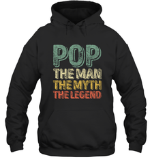 Pop The Man The Myth The Legend Father's Day Hooded Sweatshirt Hooded Sweatshirt - belovedtshirt