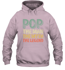 Pop The Man The Myth The Legend Father's Day Hooded Sweatshirt Hooded Sweatshirt - belovedtshirt