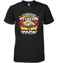 I've Been Called Lot Of Name But Papa Is My Favorite Men's Premium T-Shirt
