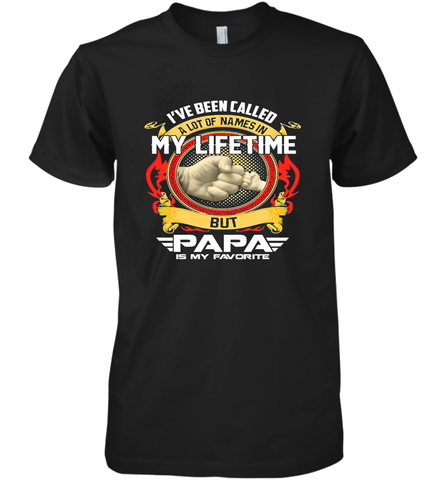 I've Been Called Lot Of Name But Papa Is My Favorite Men's Premium T-Shirt Men's Premium T-Shirt / Black / XS Men's Premium T-Shirt - belovedtshirt