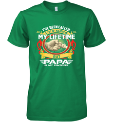 I've Been Called Lot Of Name But Papa Is My Favorite Men's Premium T-Shirt