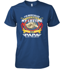 I've Been Called Lot Of Name But Papa Is My Favorite Men's Premium T-Shirt Men's Premium T-Shirt - belovedtshirt