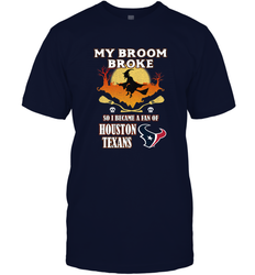 Broom Broke So I Became A Fan of Houston Texans  NFL Halloween Costume Men's T-Shirt