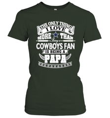 NFL The Only Thing I Love More Than Being A Dallas Cowboys Fan Is Being A Papa Football Women's T-Shirt Women's T-Shirt - belovedtshirt
