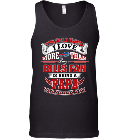 NFL The Only Thing I Love More Than Being A Buffalo Bills Fan Is Being A Papa Football Men's Tank Top Men's Tank Top / Black / XS Men's Tank Top - belovedtshirt