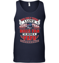 NFL The Only Thing I Love More Than Being A Buffalo Bills Fan Is Being A Papa Football Men's Tank Top
