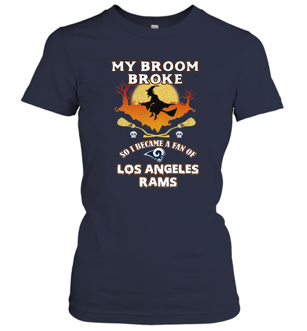 Broom Broke So I Became A Fan of Los Angeles Rams   NFL Halloween Costume Women's T-Shirt