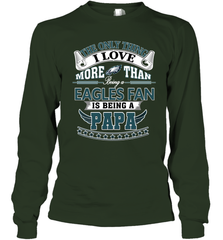 NFL The Only Thing I Love More Than Being A Philadelphia Eagles Fan Is Being A Papa Football Long Sleeve T-Shirt Long Sleeve T-Shirt - belovedtshirt