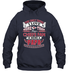 NFL The Only Thing I Love More Than Being A Kansas City Chiefs Fan Is Being A Papa Football Hooded Sweatshirt Hooded Sweatshirt - belovedtshirt