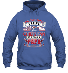 NFL The Only Thing I Love More Than Being A Kansas City Chiefs Fan Is Being A Papa Football Hooded Sweatshirt Hooded Sweatshirt - belovedtshirt