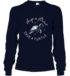 Skip A Straw Save A Turtle Shirt Save The Turtles Long Sleeve T-Shirt