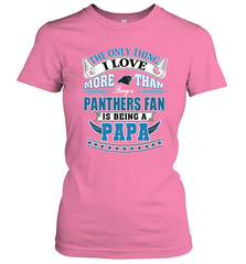 NFL The Only Thing I Love More Than Being A Carolina Panthers Fan Is Being A Papa Football Women's T-Shirt Women's T-Shirt - belovedtshirt