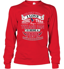 NFL The Only Thing I Love More Than Being A Houston Texans Fan Is Being A Papa Football Long Sleeve T-Shirt Long Sleeve T-Shirt - belovedtshirt