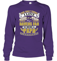 NFL The Only Thing I Love More Than Being A Baltimore Ravens Fan Is Being A Papa Football Long Sleeve T-Shirt Long Sleeve T-Shirt - belovedtshirt