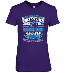 NFL The Only Thing I Love More Than Being A Detroit Lions Fan Is Being A Papa Football Women's Premium T-Shirt Women's Premium T-Shirt - belovedtshirt