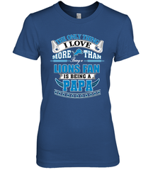 NFL The Only Thing I Love More Than Being A Detroit Lions Fan Is Being A Papa Football Women's Premium T-Shirt Women's Premium T-Shirt - belovedtshirt