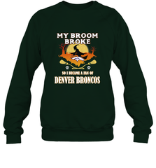 Broom Broke So I Became A Fan of Denver Broncos  NFL Halloween Costume Crewneck Sweatshirt Crewneck Sweatshirt - belovedtshirt