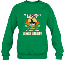 Broom Broke So I Became A Fan of Denver Broncos  NFL Halloween Costume Crewneck Sweatshirt Crewneck Sweatshirt - belovedtshirt