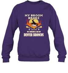 Broom Broke So I Became A Fan of Denver Broncos  NFL Halloween Costume Crewneck Sweatshirt Crewneck Sweatshirt - belovedtshirt