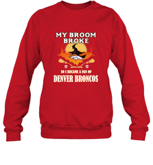 Broom Broke So I Became A Fan of Denver Broncos  NFL Halloween Costume Crewneck Sweatshirt Crewneck Sweatshirt - belovedtshirt