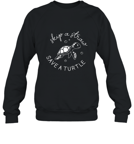 Skip A Straw Save A Turtle Shirt Save The Turtles Crewneck Sweatshirt Crewneck Sweatshirt / Black / S Crewneck Sweatshirt - belovedtshirt