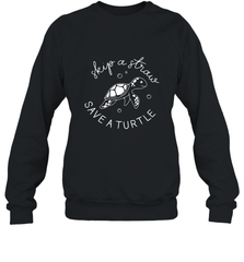 Skip A Straw Save A Turtle Shirt Save The Turtles Crewneck Sweatshirt Crewneck Sweatshirt - belovedtshirt