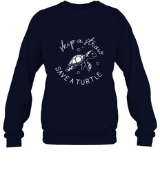 Skip A Straw Save A Turtle Shirt Save The Turtles Crewneck Sweatshirt