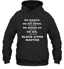 We March, Y'all Mad, Black Lives Matter Hooded Sweatshirt Hooded Sweatshirt - belovedtshirt