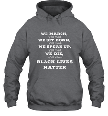 We March, Y'all Mad, Black Lives Matter Hooded Sweatshirt Hooded Sweatshirt - belovedtshirt