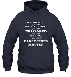 We March, Y'all Mad, Black Lives Matter Hooded Sweatshirt