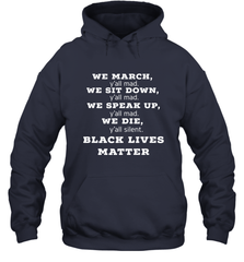 We March, Y'all Mad, Black Lives Matter Hooded Sweatshirt Hooded Sweatshirt - belovedtshirt