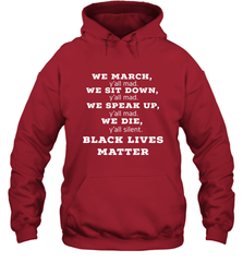 We March, Y'all Mad, Black Lives Matter Hooded Sweatshirt Hooded Sweatshirt - belovedtshirt