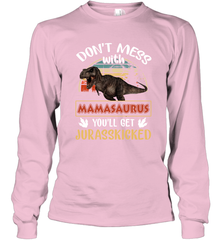 Dont mess with Mamasaurus Long Sleeve T-Shirt Long Sleeve T-Shirt - belovedtshirt